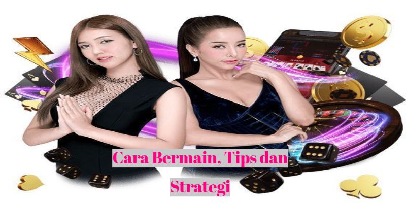 Cara Bermain, Tips dan Strategi