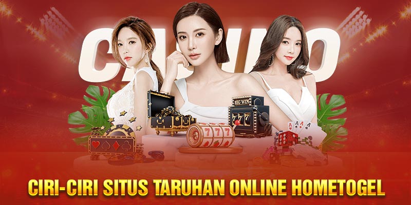 Ciri-ciri Situs Taruhan Online Hometogel