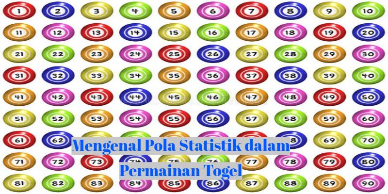 Mengenal Pola Statistik dalam Permainan Togel