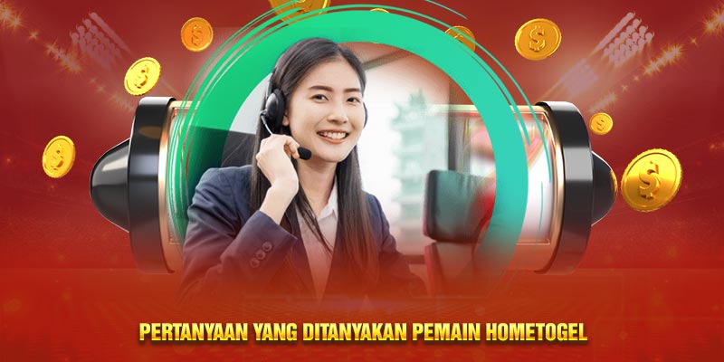 Pertanyaan yang ditanyakan pemain Hometogel