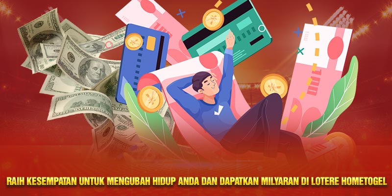 Raih kesempatan untuk mengubah hidup Anda dan dapatkan milyaran di lotere Hometogel