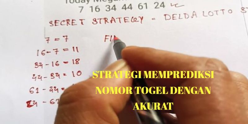 Strategi Memprediksi Nomor Togel dengan Akurat