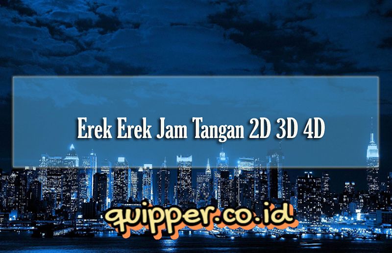 Erek Erek Jam Tangan 2D 3D 4D